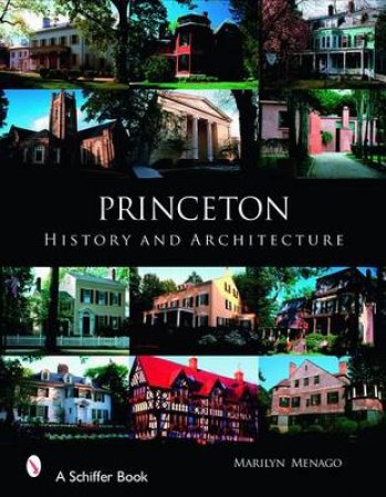 Princeton: History and Architecture by MENAGO MARILYN