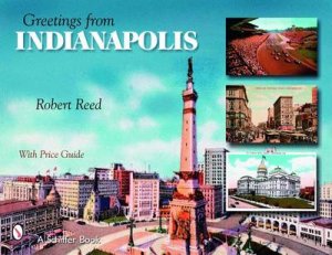 Greetings From Indianapolis by REED ROBERT