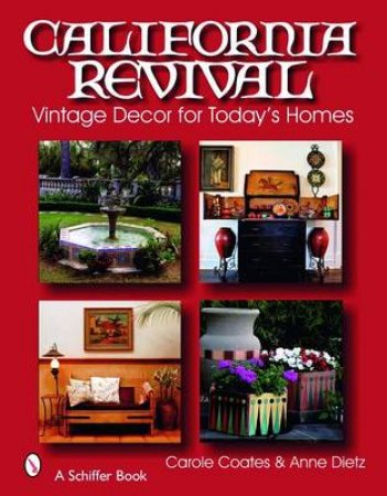 California Revival: Vintage Decor for Todays Homes by COATES CAROLE