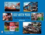 Keep Austin Weird A Guide to the Odd Side of Town