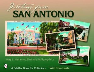 Greetings from San Antonio by MARTIN MARY L.