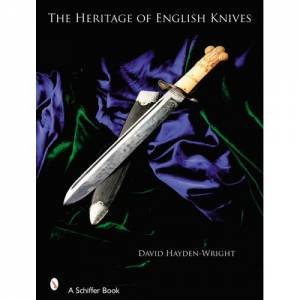 Heritage of English Knives by HAYDEN-WRIGHT DAVID