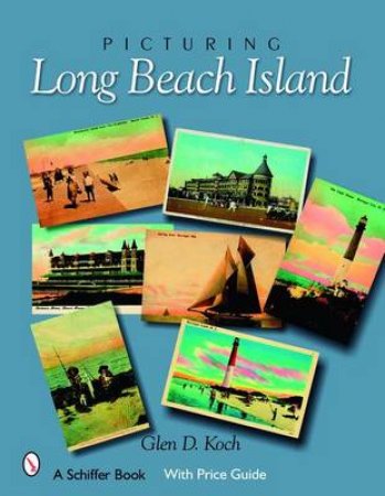 Picturing Long Beach Island, New Jersey by KOCH GLENN D.