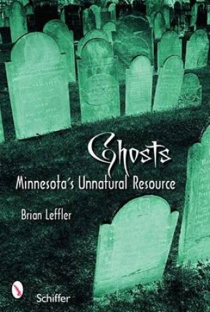 Ghts: Minnesota's Other Natural Resource by LEFFLER BRIAN