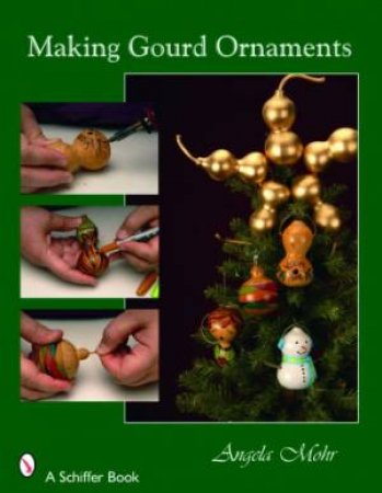 Making Gourd Ornaments by MOHR ANGELA