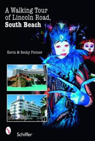 A Walking Tour of Lincoln Road, South Beach by PLOTNER KEVIN AND BECKY