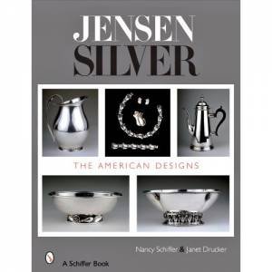 Jensen Silver: the American Designs     Firm by SCHIFFER & DRUCKER