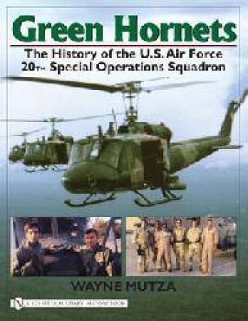 Green Hornets: The History of the U.S. Air Force 20th Special erations Squadron by MUTZA WAYNE