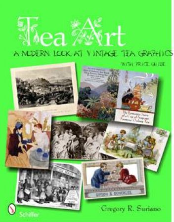 Tea Art: A Modern Look at Vintage Tea Graphics by SURIANO GREGORY