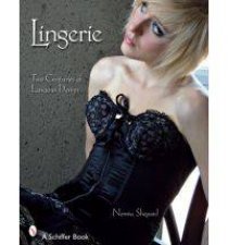 Lingerie Two Centuries of Luscious Design