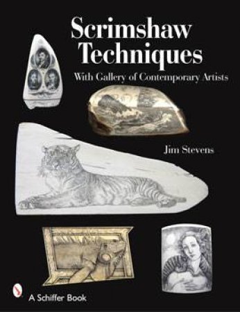 Scrimshaw Techniques by STEVENS JIM