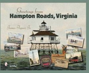 Greetings from Hampton Roads, Virginia by TIGNER JAMES