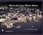 Havre De Grace a Photo Album