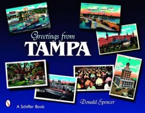 Greetings Frfom Tampa by SPENCER DONALD