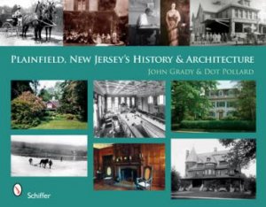 Plainfield, New Jersey's History and Architecture by GRADY JOHN