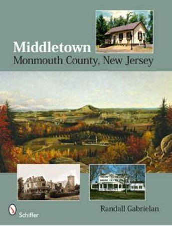 Middletown: Monmouth County, New Jersey by GABRIELAN RANDALL