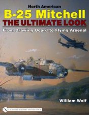 North American B 25 Mitchell  the Ultimate Look