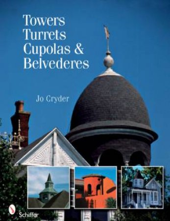 Towers, Turrets, Cupolas, and Belvederes by CRYDER JO