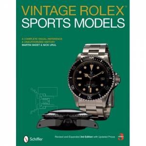 Vintage Rolex Sports Models: A Complete Visual Reference and Unauthorized History by SKEET MARTIN