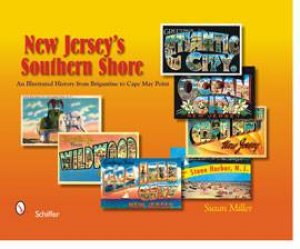 New Jersey's Southern Shore: An Illustrated History from Brigantine to Cape May Point by MILLER SUSAN