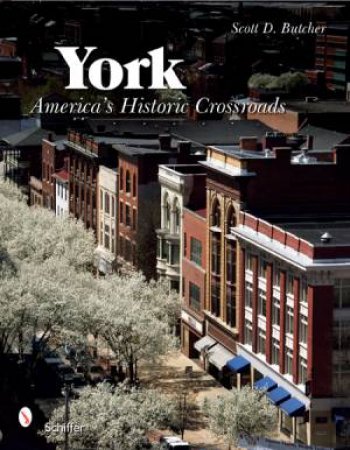 York: Americas Historic Crsroads by BUTCHER SCOTT D.