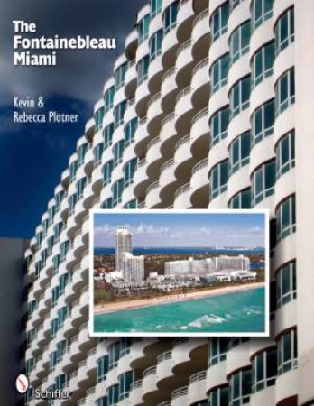 Fontainebleau Miami by PLOTNER KEVIN AND REBECCA