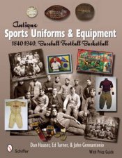 Antique Sports Uniforms and Equipment 18401940 Baseball  Football  Basketball