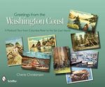 Greetings from the Washington Coast A Ptcard Tour from Columbia River to the San Juan Islands