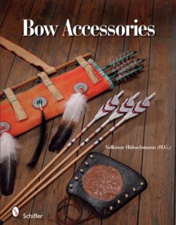 Bow Accessories by EDITOR VOLKMAR HUBSCHMANN