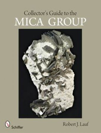 Collector's Guide to the Mica Group by LAUF ROBERT J.