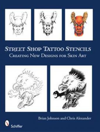 Street Sh Tattoo Stencils: Creating New Designs for Skin Art by JOHNSON & ALEXANDER