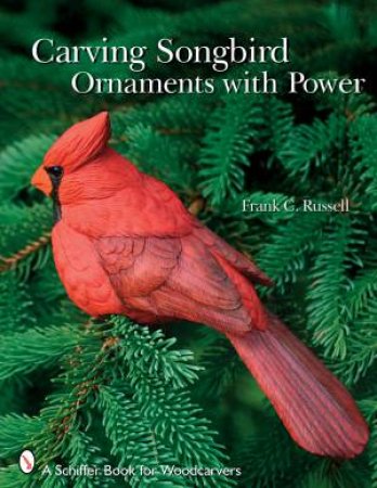 Carving Songbird Ornaments with Power by RUSSELL FRANK C.