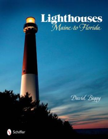 Lighthouses: Maine to Florida by BIGGY DAVID