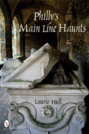 Philly's Main Line Haunts by HULL LAURIE