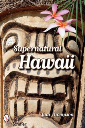 Supernatural Hawaii by THOMPSON JUDI