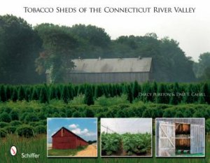 Tobacco Sheds of the Connecticut River Valley by PURINTON DARCY