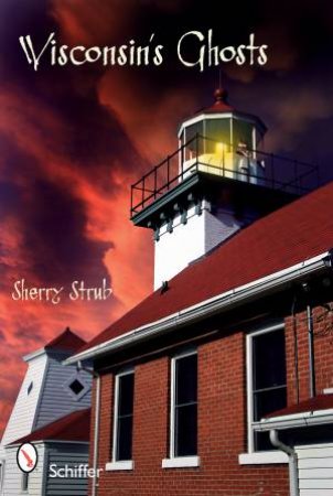 Wisconsin's Ghts by STRUB SHERRY