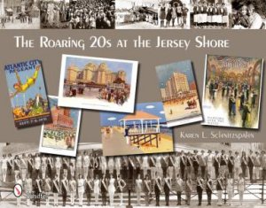 Roaring '20s at the Jersey Shore by SCHNITZSPAHN KAREN L.