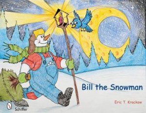 Bill the Snowman by KRACKOW ERIC T.