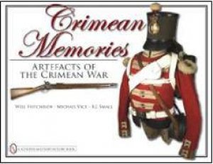 Crimean Memories: Artefacts of the Crimean War by HUTCHISON WILL