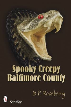 Spooky Creepy Baltimore County by ROSEBERRY D. P.