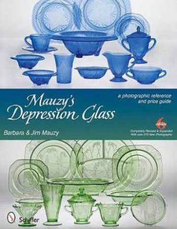 Mauzy's Depression Glass: A Photographic Reference and Price Guide by MAUZY BARBARA AND JIM