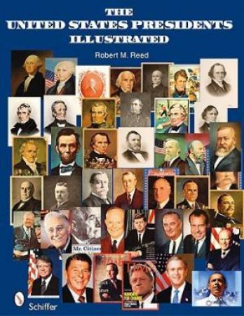 United States Presidents Illustrated by REED ROBERT M.