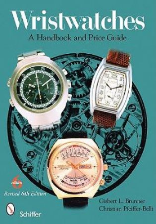 Wristwatches: A Handbook and Price Guide by BRUNNER GISBERT L.