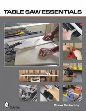 Table Saw Essentials by PENBERTHY STEVE