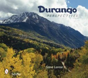 Durango Perspectives by LARESE STEVE