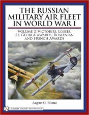 Russian Military Air Fleet in World War I Vol II Victories Lses Awards