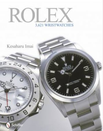 Rolex: 3,621 Wristwatches by IMAI KESAHARU