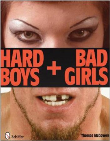 Hard Boys and Bad Girls: Lives of Aspiring Wrestlers by MCGOVERN THOMAS