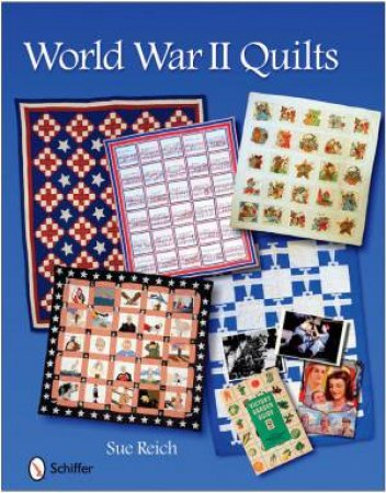 World War II Quilts by REICH SUE